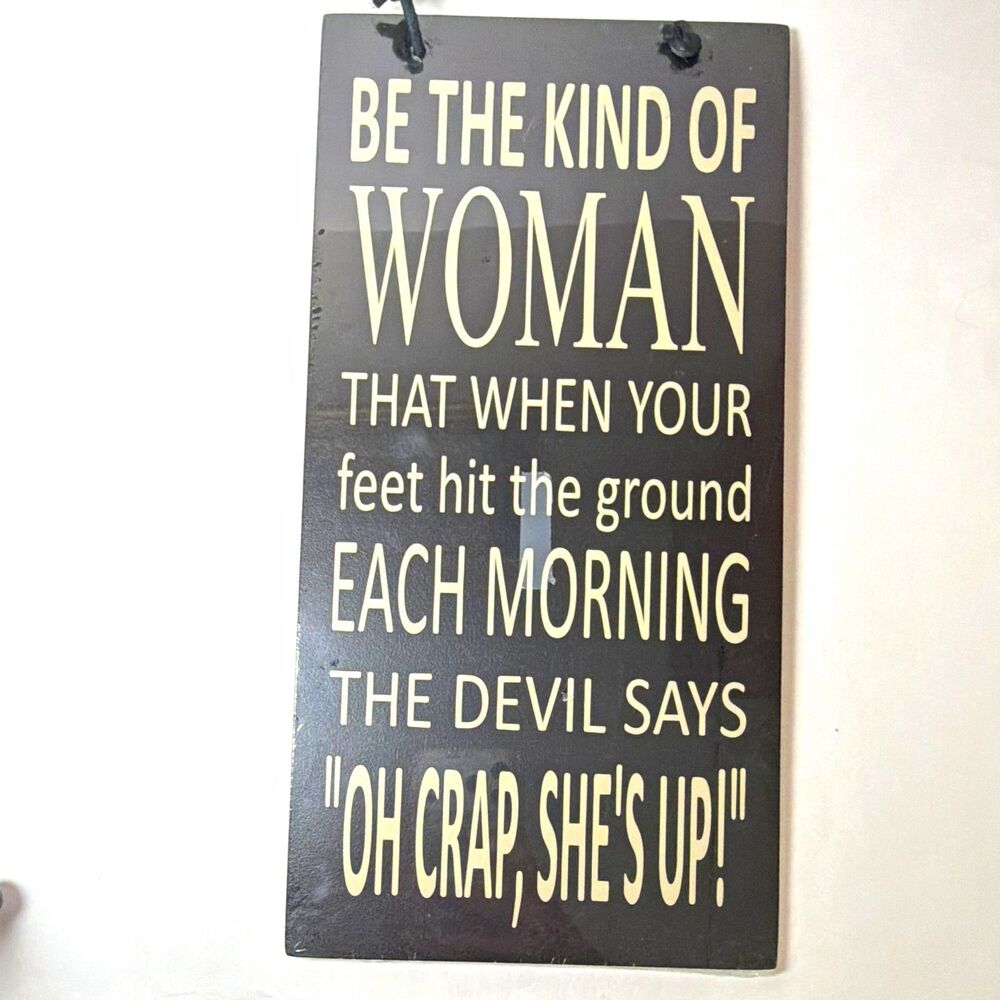 Village Folk Art "Be The Kind Of Woman" Wood Hanging Sign Black Beige Sealed